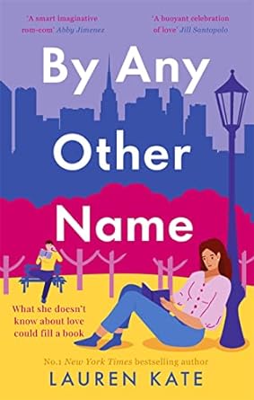 by-any-other-name-by-lauren-kate-book-summary