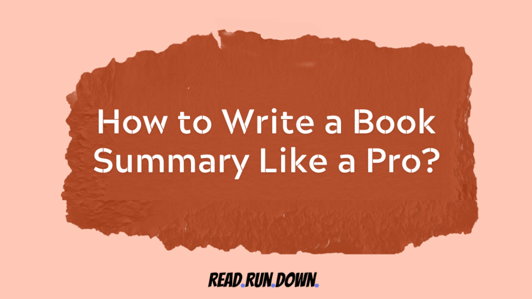 How To Write A Book Summary Like A Pro (Success Guide)