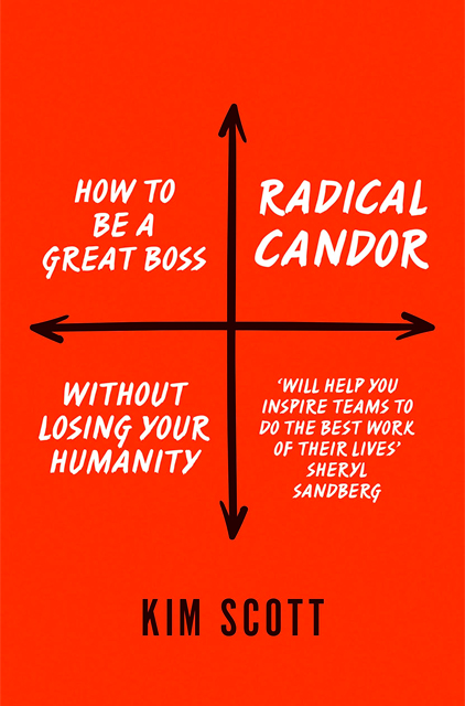 Radical Candor by Kim Scott Book Summary